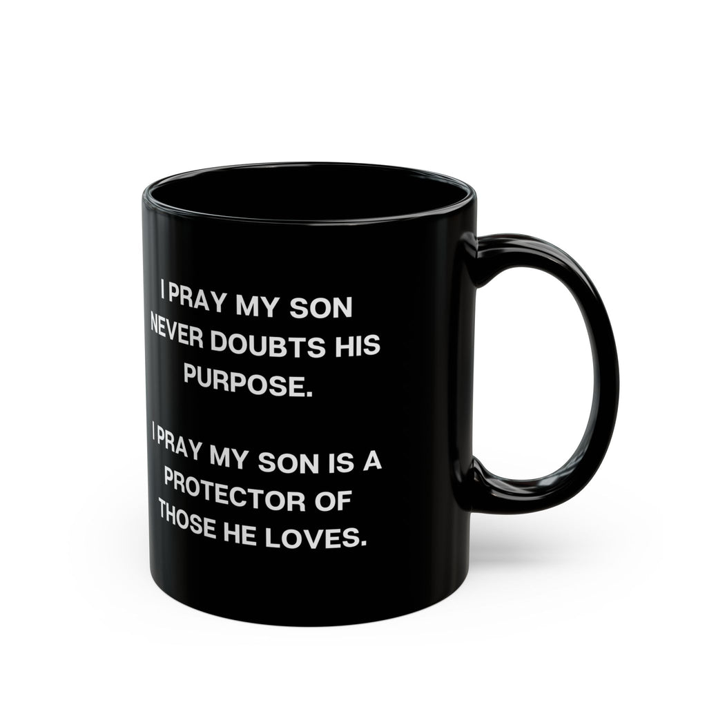 PRAY MY SON NEVER DOUBTS COFFEE MUG