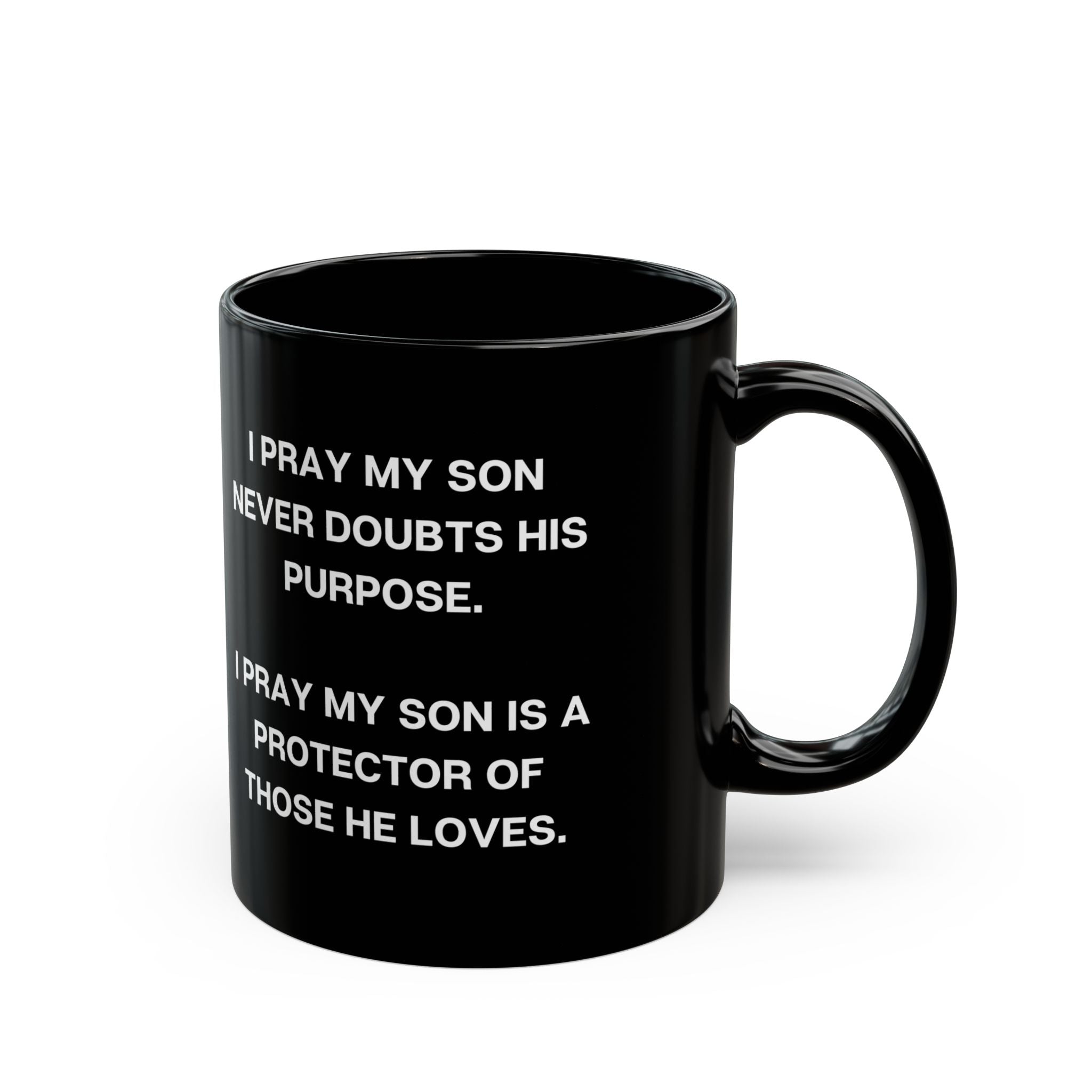 PRAY MY SON NEVER DOUBTS COFFEE MUG