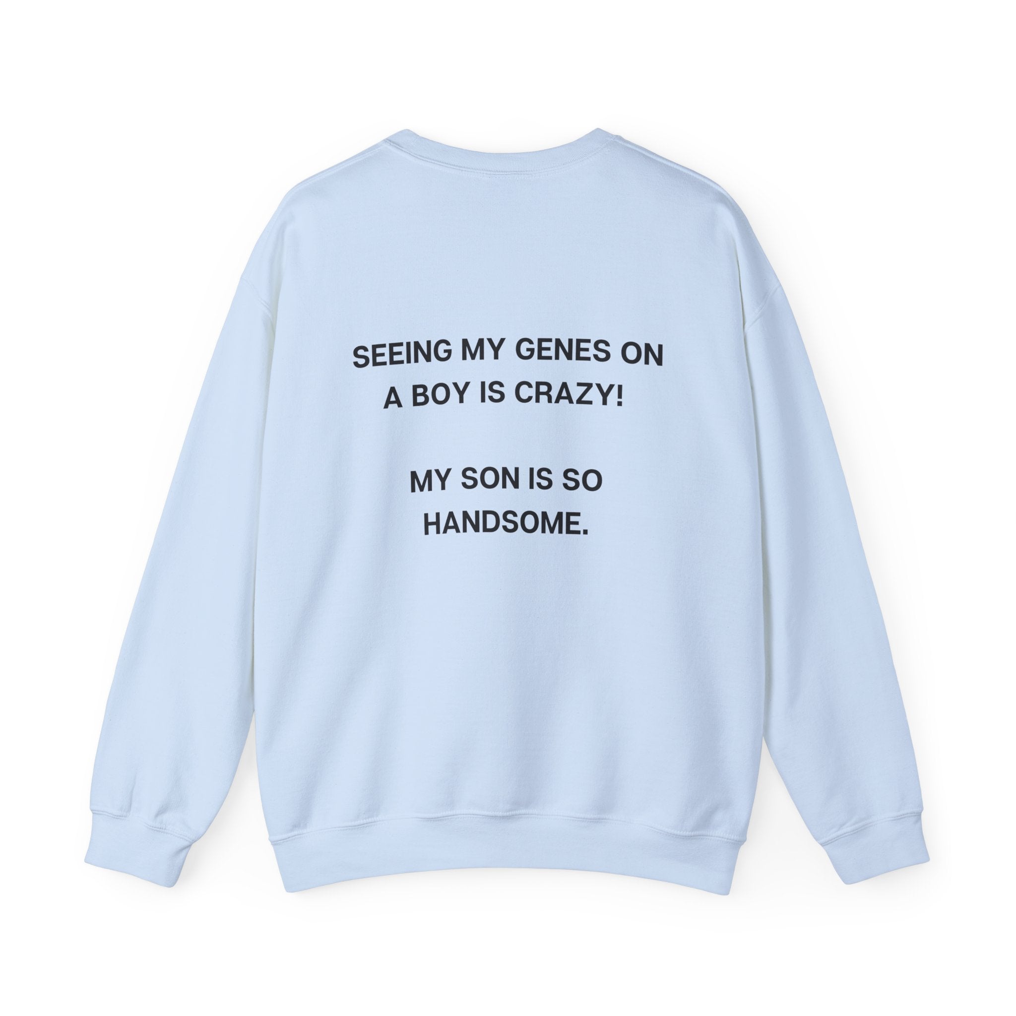 MY SON IS SO HANDSOME CREWNECK