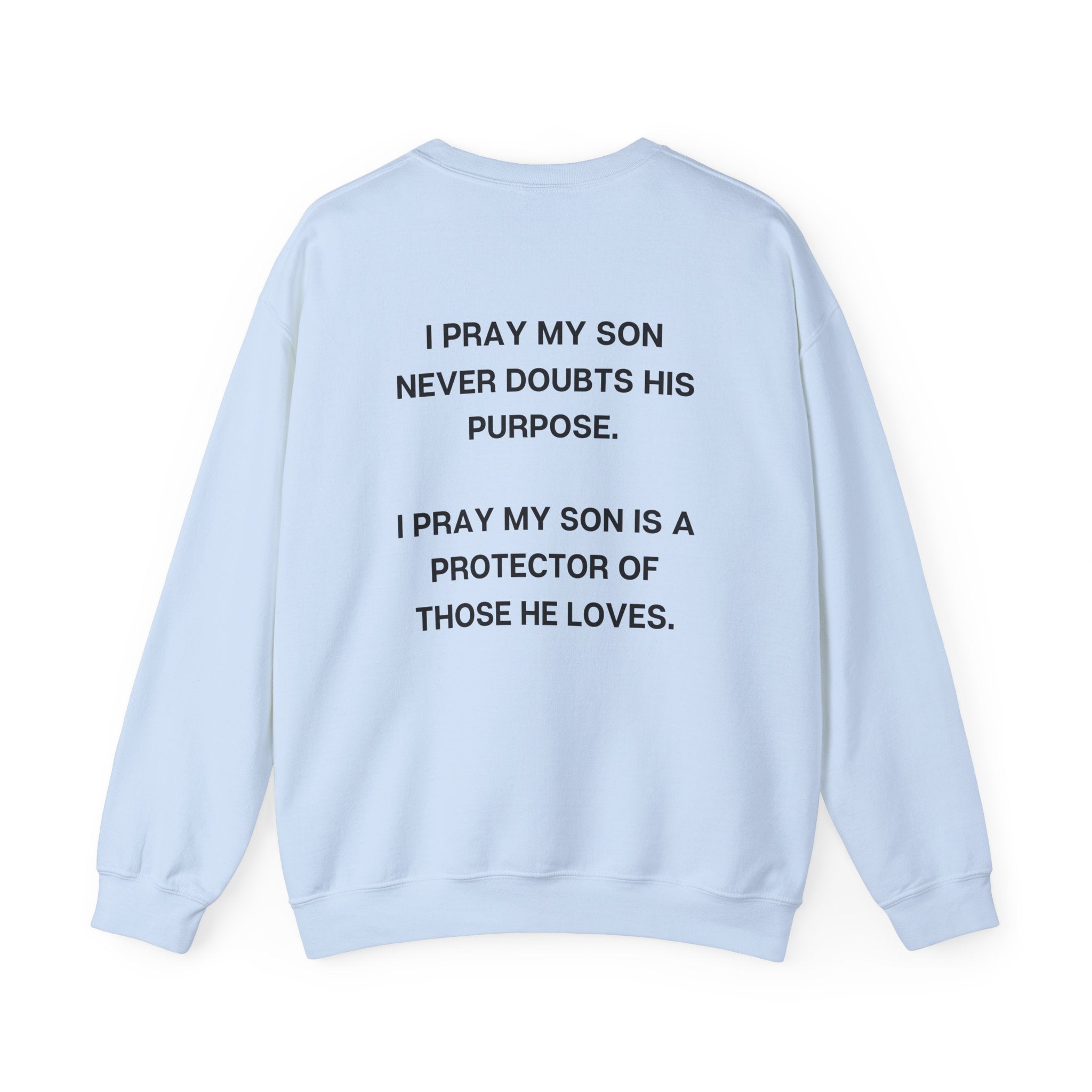 PRAY MY SON  NEVER DOUBTS CREWNECK