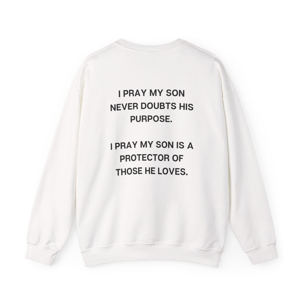 PRAY MY SON  NEVER DOUBTS CREWNECK